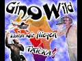 Gino Wild - Komm wir fliegen (T�t�r�)