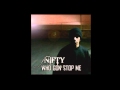 Nifty - Who Gon' Stop Me (Produced by New Hotness)