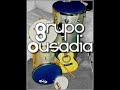 Palavras de amigo ; GRUPO OUSADIA
