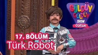 Güldüy Güldüy Show Çocuk 17 Bölüm Türk Rob