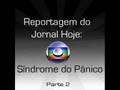 S�ndrome do P�nico - Dr. Bernard Rang� e Dr. F�bio Barbirato - Jornal Hoje - parte2