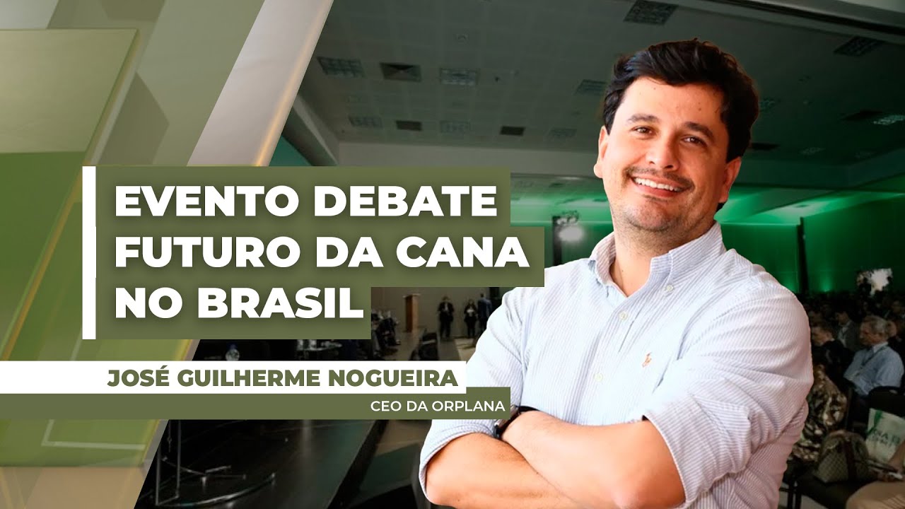 Cana Summit 2025 traz debates sobre o futuro da produção da cana-de-açúcar no Brasil