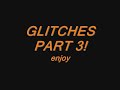 glitches part 4