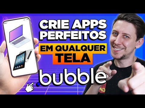 Crie aplicativos perfeitos em qualquer tela com Bubble