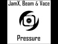 JamX, Beam & Vace - Pressure (Original Extended Vocal Mix)