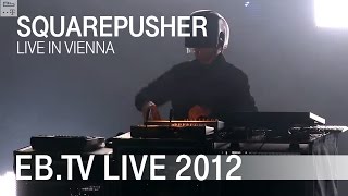 Squarepusher Live In Vienna (2012)