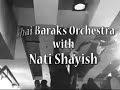 Shai Barak's orchestra with Nati Shayish שי ברק ותזמורתו עם נתי שיש