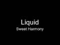 Liquid - Sweet Harmony