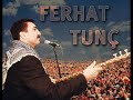 Ferhat Tunç-Ali?ero Ferhat Tunç-Ali?ero