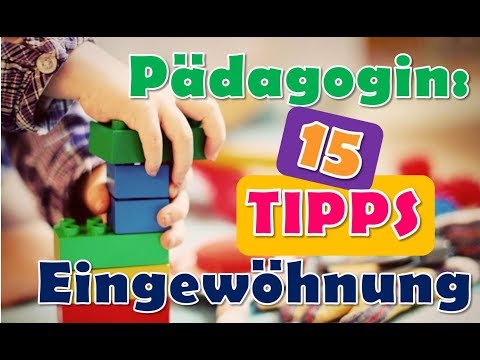 15 Tipps Eingewöhnung | Kinderkrippe | Kindergarten | KITA Eingewöhung | Pädagogin Eingewöhnung