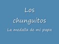 Los chunguitos- La medalla de mi papa Los chunguitos- La medalla de mi papa