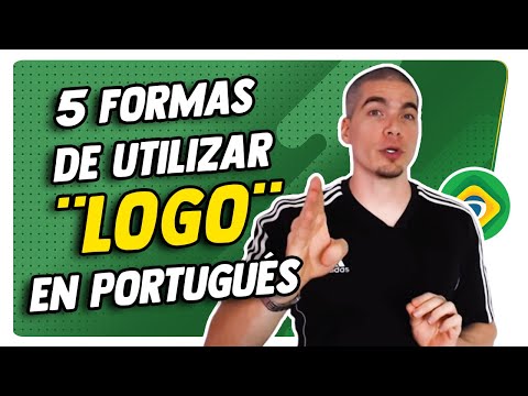 5 Formas de utilizar ¨LOGO¨ en Portugués - Aumenta tu nivel