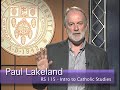Dr. Paul Lakeland - RS11 Intro to Catholic Studies Dr. Paul Lakeland - RS11 Intro to Catholic Studies