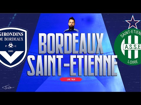 🔴🎙️Live Talk : BORDEAUX - SAINT-ETIENNE | Ligue 1 - J 10 | 20-10-2019