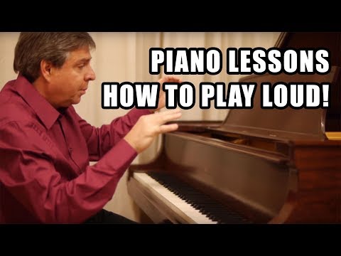 How to Play Loud on the Piano