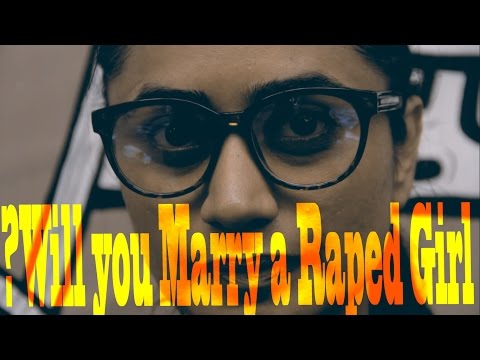 Would you marry with a raped girl? A Social experiment video must watch