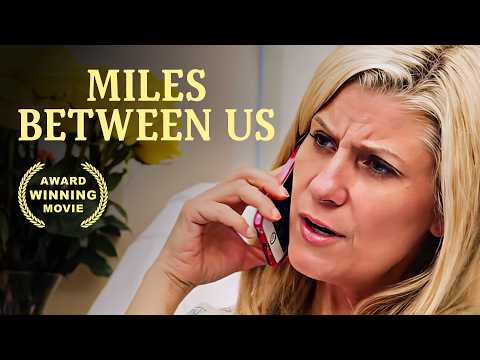 Miles Between Us | 2017 | Free Christian Movie