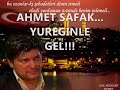 AHMET SAFAK YUREGINLE GEL