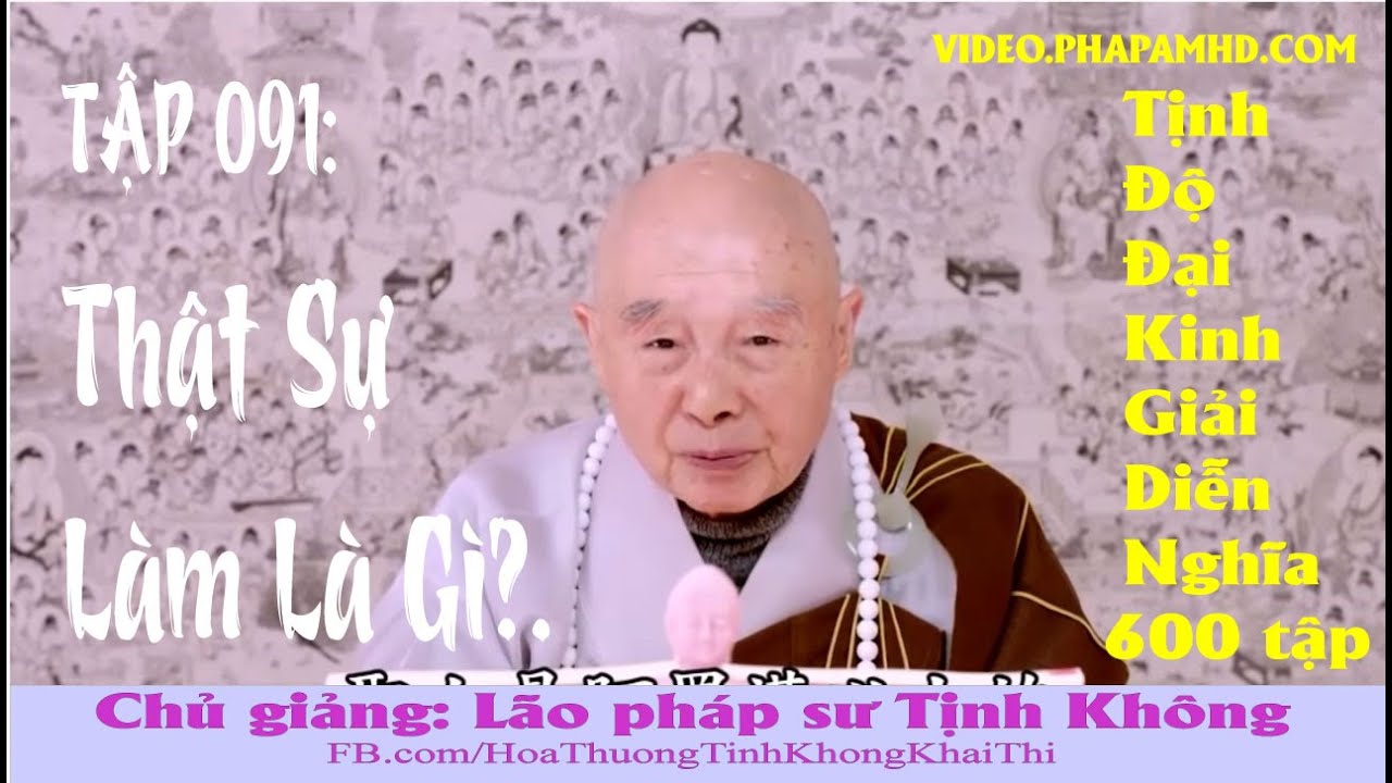 TẬP 091, Thật Sự Làm Là Gì, Tịnh Độ Đại Kinh Giải Diễn Nghĩa, Diệu Âm