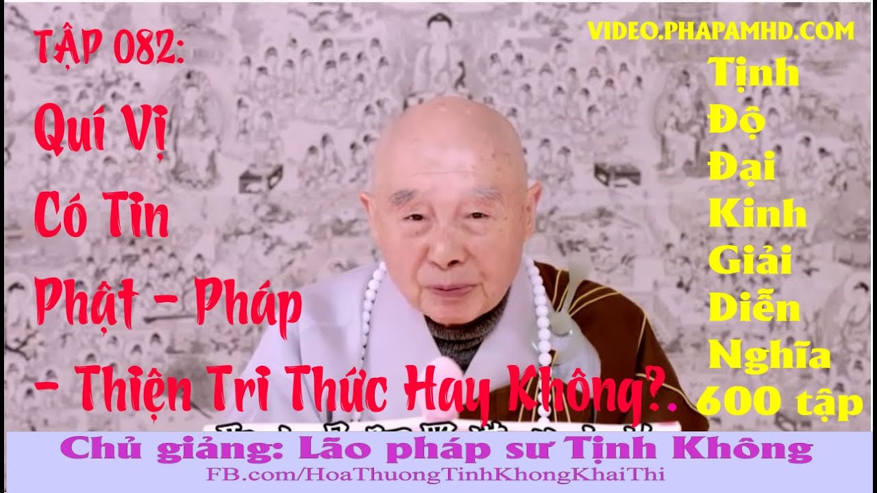 TẬP 082, Quí Vị Có Tin Phật - Pháp - Thiện Tri Thức Hay Không, Tịnh Độ Đại Kinh Giải Diễn Nghĩa
