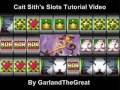 Cait Sith's Slots Tutorial Video