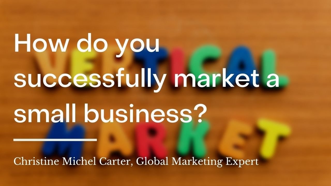 How do you successfully market a small business?