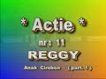 Actie Nr. 11  REGGY  Anak  Cirebon.