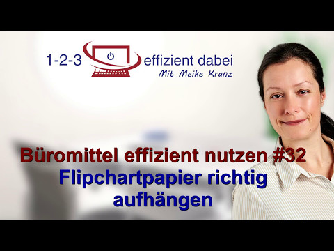 Büromittel effizient nutzen #32 Flipchartpapier richtig aufhängen