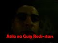 atila guig rock-stars