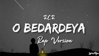 RCR - O Bedardeya (Rap Version) Lyrics  Arijit Sin