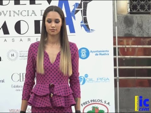 Huelva Provincia de Moda 2018 