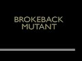 Brokeback Mutant