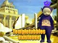 who or what are the templetubbies? just what is this messianic alien race with abdominally built media terminals? are they the key to our future? or maybe our past? and what is their relation to the destruction of the temple in 70 ad, when time finally stopped?

the ancient myth promises the return of the fifth templetubby, the messiah templetubby, who wills savior mankind. is this the revelation or just a legend? 

fow more details visit: www.intergalacticunderground.com

this is the first appendix to the intergalactic course, 3 more will follow in the next 3 days.