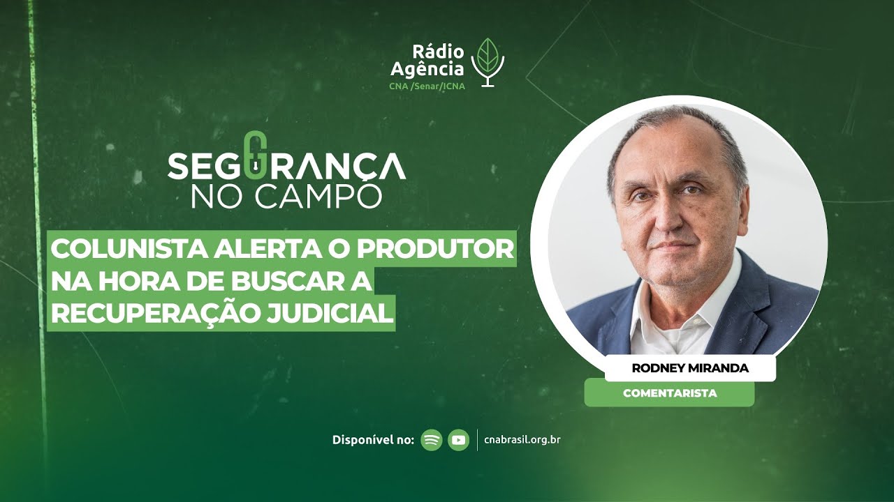 Segurança no Campo - Alerta para o produtor na hora de buscar a recuperação judicial