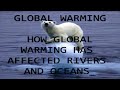 Click here to watch this video Global Warming: WorldWide Danger