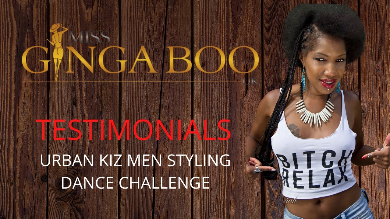 Miss Ginga Boo | UK | Urban Kiz Men styling dance London | Testimonials