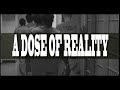 A DOSE OF REALITY
