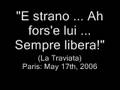 Dessay: A fors'e lui ... Sempre Libera (La Traviata)