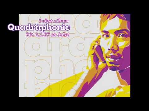 Quadraphonic - SOUL、ELECTRO、HIP HOP、R&B、REGGAE 、すべてをポップソングへと消化していくセンスで EXILE や KinKi Kids へも楽曲提供を行う Quadraphonic が、ジャンルを超え、個性豊かな表現者達と...