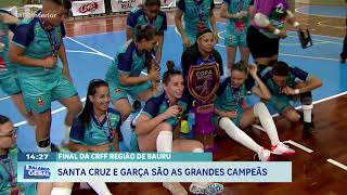 FINAL DA CRFF REGIÃO DE BAURU: SANTA CRUZ E GARÇA SÃO AS GRANDES CAMPEÃS