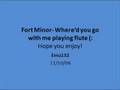 videos de Fort Minor-Where'd You Go? lyrics and me playing flute (: