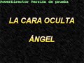 La cara oculta - Angel