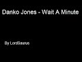 Danko Jones - Wait A Minute Danko Jones - Wait A Minute