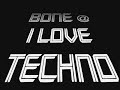 DJ Bone - I LOVE TECHNO 2005 DJ Bone - I LOVE TECHNO 2005