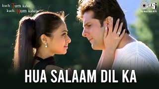 Hua Salaam Dil Ka - Video Song  Kuch Tum Kaho Kuch