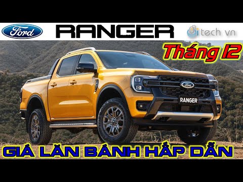 [HOT] Giá xe Ford Ranger 2023 | Khuyến mãi khủng Tháng 12 cuối năm cho Ranger | i-tech vn