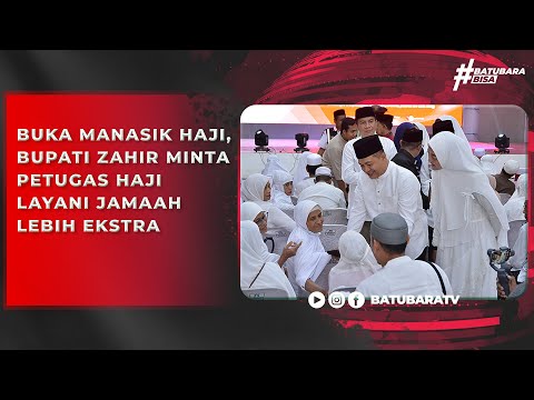 BUKA MANASIK HAJI, BUPATI ZAHIR MINTA PETUGAS HAJI LAYANI JAMAAH LEBIH EKSTRA