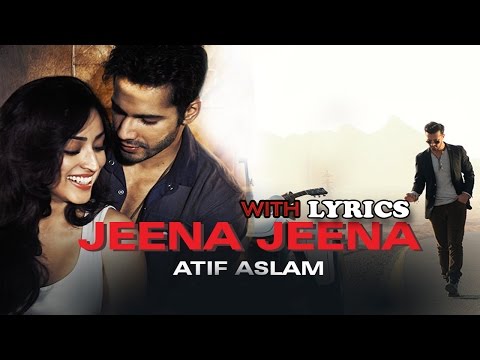 Jeena Jeena (Badlapur) with Lyrics | Atif Aslam | Varun Dhawan & Yami Gautam | 2015