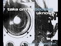 unknown - take on my bootleg