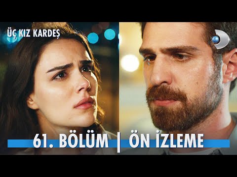 Üç Kız Kardeş 61. Bölüm Ön İzleme                                                                                                                                                                                                                         